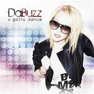 Da Buzz - U Gotta Dance