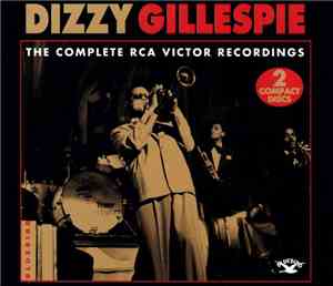 Dizzy Gillespie - The Complete RCA Victor Recordings