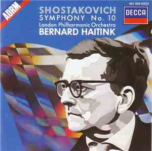 Dmitri Shostakovich - The London Philharmonic Orchestra, Bernard Haitink - Symphony No. 10