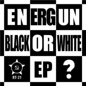 Energun - Black Or White EP