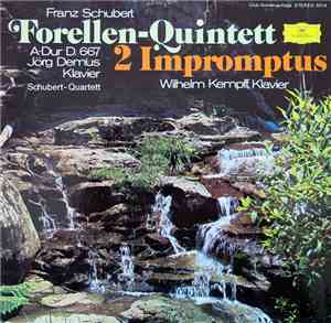 Franz Schubert, Jörg Demus, Schubert-Quartett, Wilhelm Kempff - Forellen-Quintett / 2 Impromptus