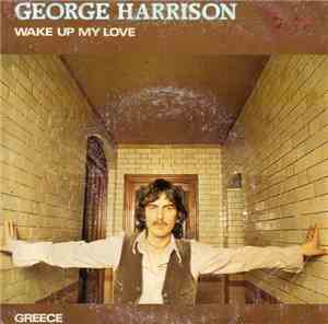 George Harrison - Wake Up My Love / Greece