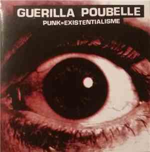 Guerilla Poubelle - Punk=Existentialisme