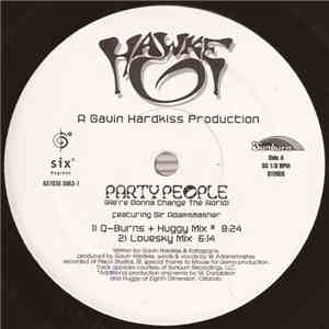 Hawke - Party People (We're Gonna Change The World)