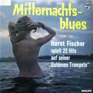 Horst Fischer Und Sein Orchester - Mitternachts-Blues