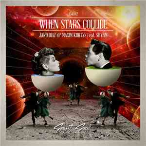 Jako Diaz & Maxim Kurtys Feat. Shyam - When Stars Collide EP