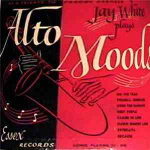 Jay White  - Jay White Plays Alto Moods (A Tribute To Freddy Gardner)