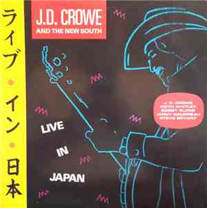 J.D. Crowe And The New South - Live In Japan