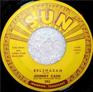 Johnny Cash And The Tennessee Three - Wide Open Road / Belshazah