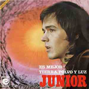 Junior  - Es Mejor / Tierra, Polvo Y Luz