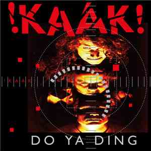 !Kaak! - Do Ya Ding
