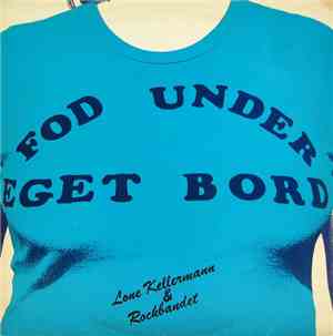 Lone Kellermann & Rockbandet - Fod Under Eget Bord