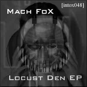 Mach FoX - Locust Den EP