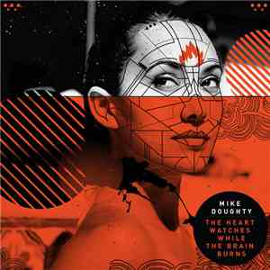Mike Doughty - The Heart Watches While The Brain Burns