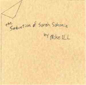 Mike Ill - The Seduction Of Sarah Sahonie