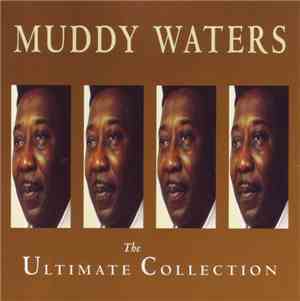 Muddy Waters - The Ultimate Collection
