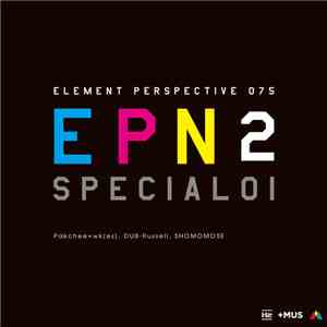 Pakchee + wk[es], DUB-Russell, SHOMOMOSE - EPN 2 Special 01