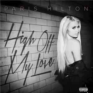 Paris Hilton Feat. Birdman  - High Off My Love