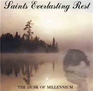 Saints Everlasting Rest - The Dusk Of Millennium