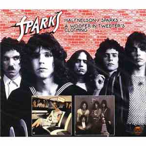 Sparks - Halfnelson / Sparks + A Woofer In Tweeter's Clothing