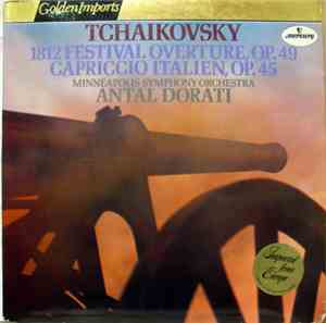 Tchaikovsky, Antal Dorati, Minneapolis Symphony Orchestra - 1812 Festival Overture, Op. 49 / Capriccio Italien, Op. 45