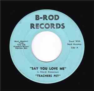 Teachers Pet  - Say You Love Me / Trying To Get Back To You