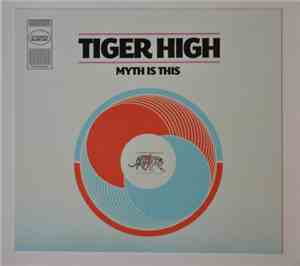 Tiger High - Myth Is This