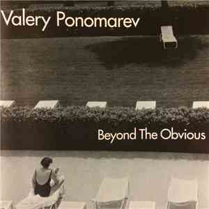 Valery Ponomarev - Beyond The Obvious