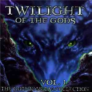 Various - Twilight Of The Gods Vol. I - The Gothic-Metal-Collection