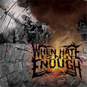 When Hate Is Not Enough - When Hate Is Not Enough