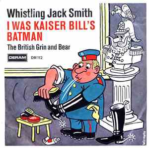 Whistling Jack Smith - I Was Kaiser Bill's Batman