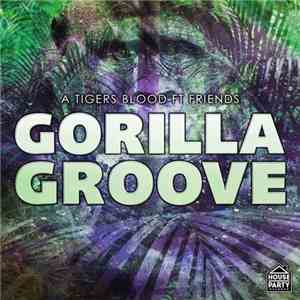 A Tigers Blood - Gorilla Groove