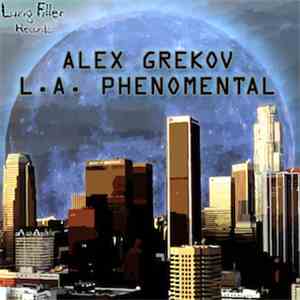 Alex Grekov - L.A. Phenomental