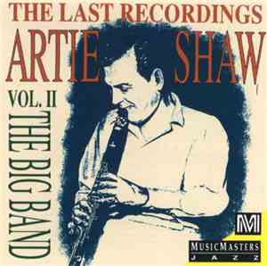 Artie Shaw - The Last Recordings - Vol. II The Big Band