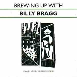 Billy Bragg - Brewing Up With Billy Bragg
