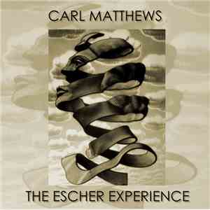 Carl Matthews - The Escher Experience