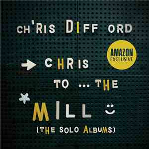 Chris Difford - Chris To The Mill