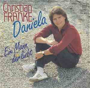 Christian Franke - Daniela / Ein Mann Der Liebt