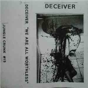 Deceiver  - We Are All Worthless