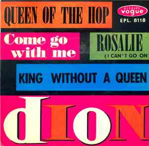 Dion  - Queen Of The Hop/Come Go With Me/Rosalie/King Without A Queen
