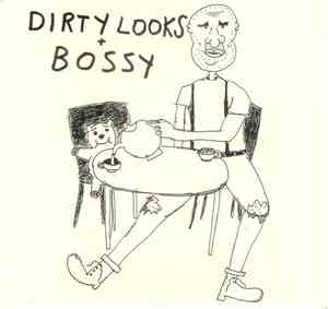 Dirty Looks  / Bossy  - Dirty Looks / Bossy