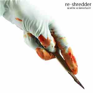 Edge Of Darkness , Dynamical System Collective, Bonechurch - Re-Shredder (SP White vs Bonechurch)