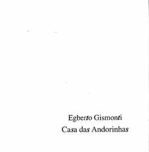 Egberto Gismonti - Casa Das Andorinhas