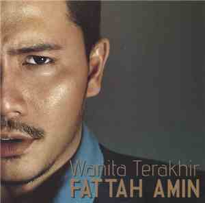 Fattah Amin - Wanita Terakhir