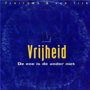 Fluitsma & Van Tijn - Vrijheid (De Ene Is De Ander Niet)