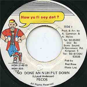 General Pecos - No Done An Nuh Put Down