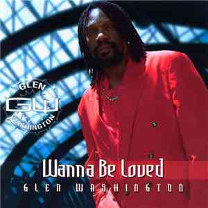 Glen Washington - Wanna Be Loved