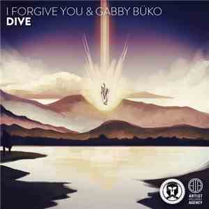 I Forgive You & Gabby Büko - Dive