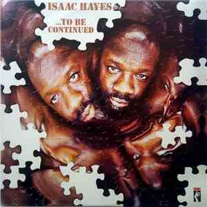 Isaac Hayes - ...To Be Continued