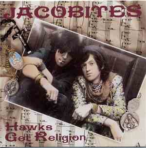 Jacobites - Hawks Get Religion